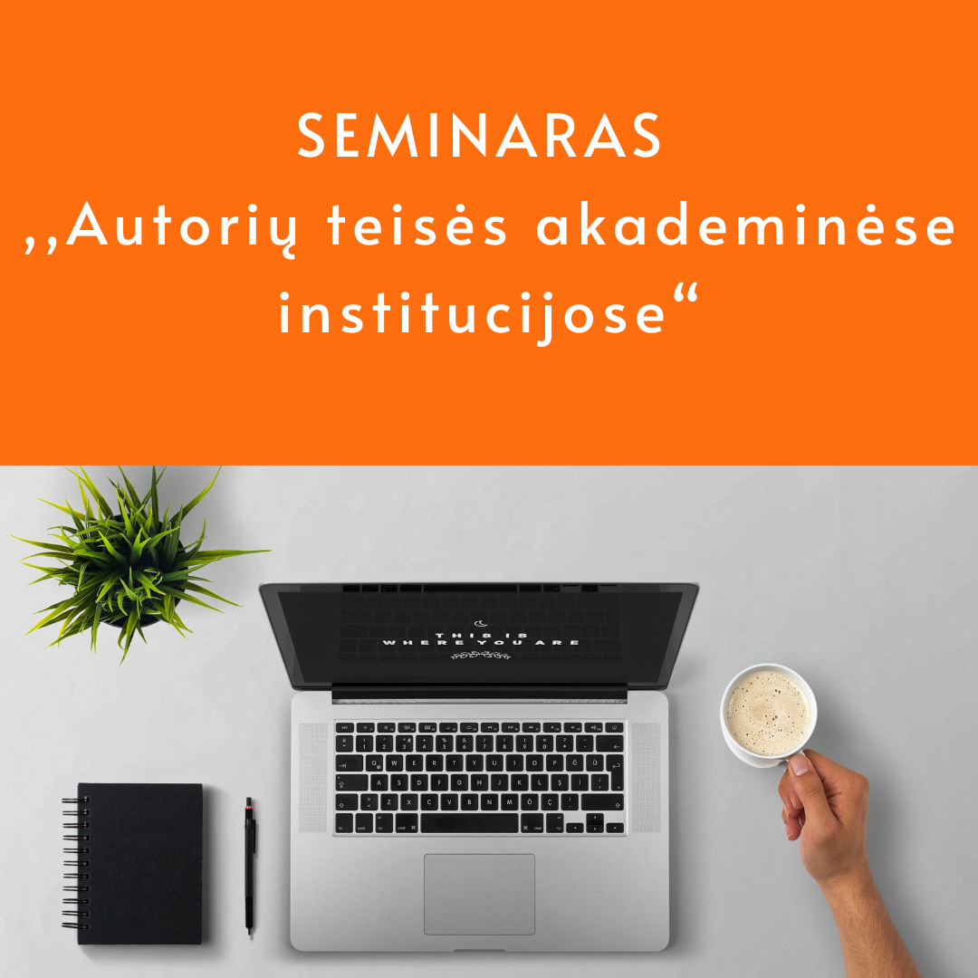 Seminaras ,,Autorių teisės akademinėse institucijose”